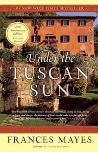 Under the Tuscan Sun: At Home in Italy by Mayes, Frances - 1997