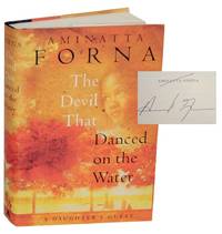 The Devil That Danced on the Water (Signed First Edition) by FORNA, Aminatta - 2003