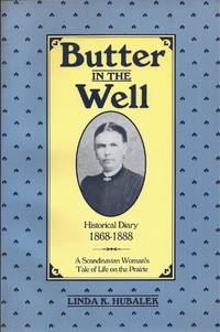 Butter in the Well: A Scandinavian Woman&#039;s Tale of Life on the Prairie (signed) by Hubalek, Linda K