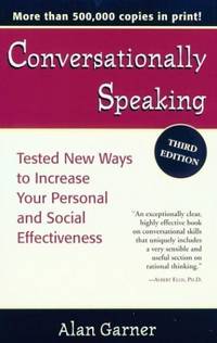 Conversationally Speaking   Tested New Ways to Increase Your Personal and  Social Effectiveness