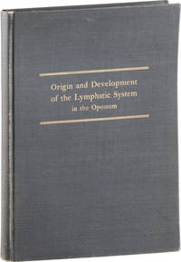 Origin and Development of the Lymphatic System in the Opossum (Didelphys marsupialis L. var. virginiana Kerr)