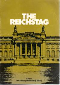 Reichstag, Scenes of German Parliamentary History by Gerhard Zwoch
- Paperback
- 1985
- from The Sun Also Rises (SKU: 002864)