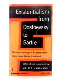 Existentialism from Dostoevsky to Sartre