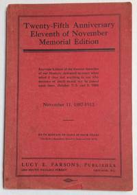 Twenty-fifth anniversary, Eleventh of November Memorial edition. Souvenir edition of the famous speeches of our Martyrs, delivered in court when asked if they had anything to be say why sentence of death should not be passed upon them, October 7, 8, and 9, 1886. November 11, 1887-1912