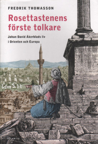 ROSETTASTENENS FÖRSTE TOLKARE. Johan David…