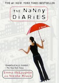 The Nanny Diaries: A Novel by Mclaughlin, Emma - 2003