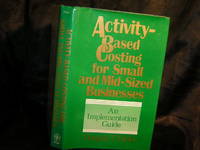 ACTIVITY BASED COSTING FOR SNALL & MID-SIZED BUSINESSES