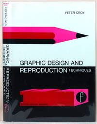 GRAPHIC DESIGN AND REPRODUCTION TECHNIQUES by Croy, Peter - 1972