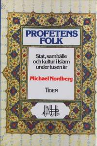 Profetens folk. Stat, samhälle och kultur i Islam under tusen år.