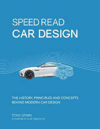 Speed Read Car Design: The History, Principles and Concepts Behind Modern Car Design