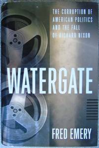 Watergate: The Corruption of American Politics and the Fall of Richard Nixon by Fred Emery - Hardcover - 1994 - from Hanselled Books (SKU: 059467)