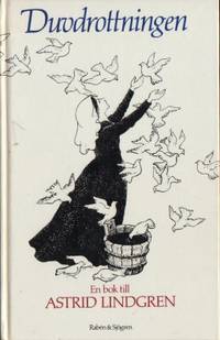 Duvdrottningen. En bok till Astrid Lindgren.