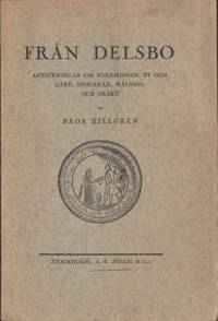 Från Delsbo. Anteckningar om fornminnen, by och…