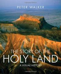 The Story of the Holy Land: A visual history
