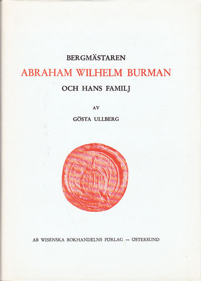 Bergmästaren Abraham Wilhelm Burman och hans…