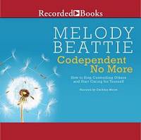 Codependent No More: How to Stop Controlling Others and Start Caring for Yourself by Melody Beattie - 2005-05-08