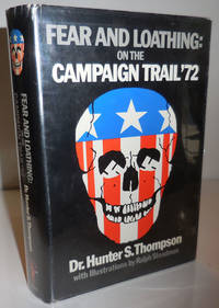 Fear and Loathing on the Campaign Trail '72 (Signed) by Hunter S Thompson - Signed First Edition - 1973 - from Derringer Books (SKU: 26367)