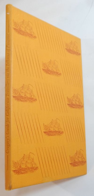 Gregory's Guide for California Travellers via the Isthmus of Panama by Joseph P. Gregory, Proprietor of Gregory's California and New York Express