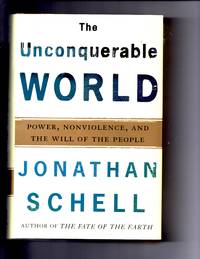 image of The Unconquerable World: Power, Nonviolence, and the Will of the People