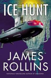 Ice Hunt by James Rollins - 2003-03-04