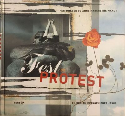 Fest og protest. En bok om evangelienes Jesus
