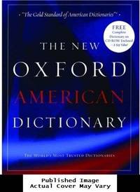 The New Oxford American Dictionary: Book And CD-ROM Package (New Look For Oxford Dictionaries) - 