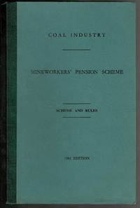 Mineworkers' Pension Scheme: Scheme and Rules 1961 Edition