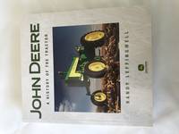 JOHN DEERE - A HISTORY OF THE TRACTOR by RANDY LEFFINGWELL - 2006