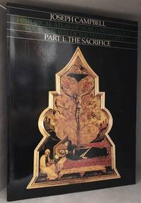 Historical Atlas of World Mythology  Vol II: The Way of the Seeded Earth; Part 1: The Sacrifice by Campbell, Joseph