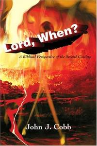 Lord, When?: A Biblical Perspective of the Second Coming