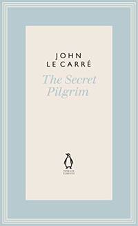 cover of The Secret Pilgrim (The Penguin John le Carré Hardback Collection)