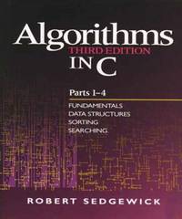 Algorithms in C, Parts 1-4: Fundamentals, Data Structures, Sorting, Searching: Fundamentals, Data...