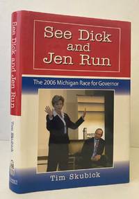 See Dick And Jen Run: The 2006 Michigan Race For Governor [SIGNED COPY]