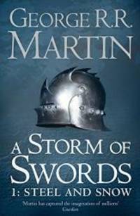 A Storm of Swords: Part 1 Steel and Snow (A Song of Ice and Fire, Book 3) by George R. R. Martin - 2003-01-03