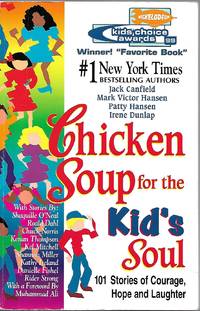 Chicken Soup for the Kid&#039;s Soul 101 Stories of Courage by Jack; Patty Hansen; Irene Dunlap Canfield - 1998