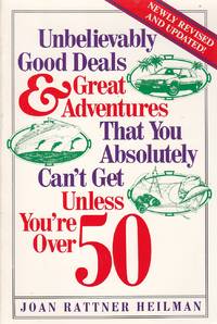 Unbelievably Good Deals and Great Adventures That You Absolutely Can't Get  Unless You're over 50