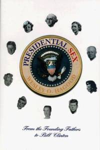 Presidential Sex : From the Founding Fathers to Bill Clinton