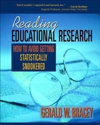 Reading Educational Research : How to Avoid Getting Statistically Snookered