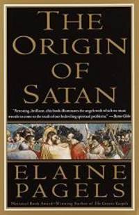 The Origin of Satan: How Christians Demonized Jews, Pagans, and Heretics by Elaine Pagels - 1996-01-07