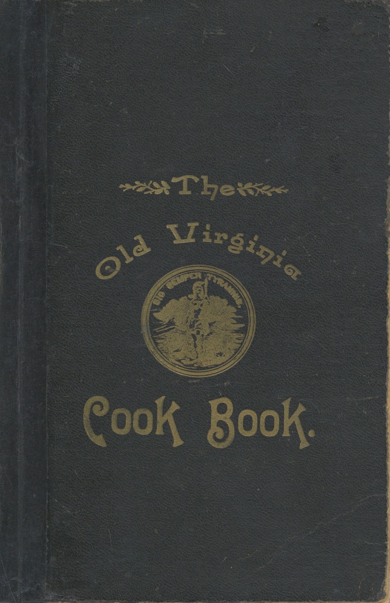 The Old Virginia Cook Book of 600 tested and prove