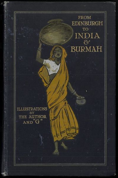 From Edinburgh to India and Burmah. With…