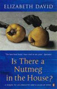 cover of Is There A Nutmeg In The House (Penguin Cookery Library)