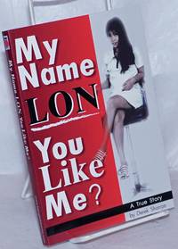 image of My Name is Lon . . . You Like Me