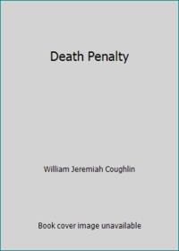 Death Penalty by William Jeremiah Coughlin - 1993