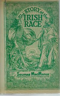 THE STORY OF THE IRISH RACE by MacManus, Seumas - 1981