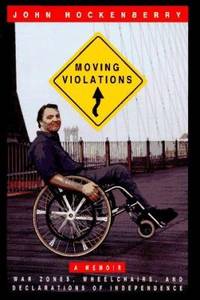 Moving Violations : War Zones, Wheelchairs and Declarations of Independence