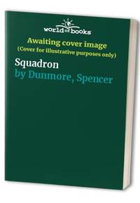 Squadron by Dunmore, Spencer