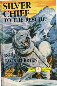 image of Silver Chief to the Rescue (Famous Dog Stories Series)