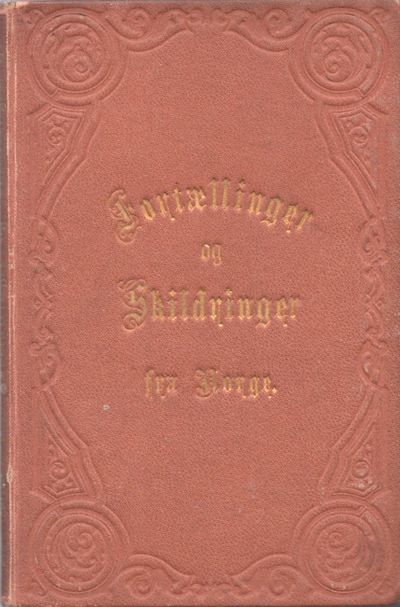 Fortællinger og Skildringer fra Norge.