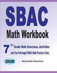 SBAC Math Workbook: 7th Grade Math Exercises, Activities, and Two Full-Length SBAC Math Practice...